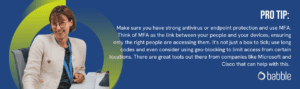 The graphic visually represents a "pro tip" to use long MFA codes and consider using geo-blocking to limit access from certain locations and features an image of a lady smiling at a desk.