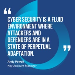 The graphic visually represents a quote by Andy Powell that says, "Cyber security is a fluid environment where attackers and defenders are in a state of perpetual adaptation."