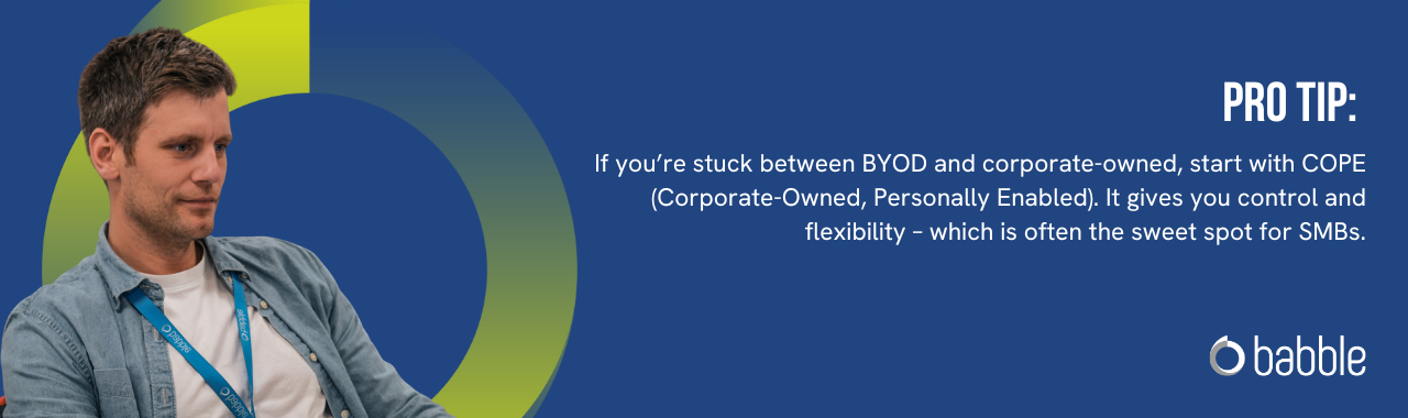 This graphic visually represents a "pro tip" to start with COPE (Corporate-Owned, Personally Enabled) if you’re stuck between BYOD and corporate-owned and features an image of a man smiling.