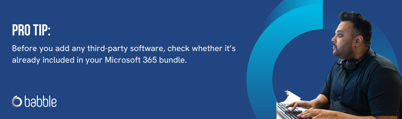 This graphic visually represents a "pro tip" that advises you to check what software you already have included in your Microsoft 365 bundle before looking into third parties and features an image of a man working at a desk.