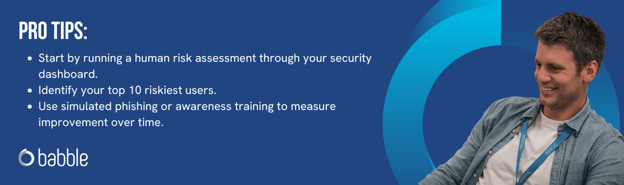 This graphic visually represents a "pro tip" to run a human risk assessment through your security dashboard and features an image of a man smiling at a desk.